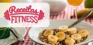 Receitas Fitness para Emagrecer: 3 Sabores Saudáveis