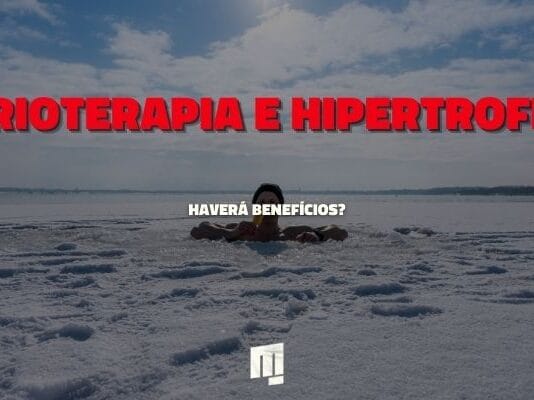 Crioterapia e Hipertrofia – Breaking My Limits