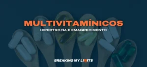 Multivitamínicos para Hipertrofia e Emagrecimento (2025)