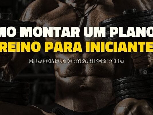O melhor plano de treino para iniciantes – Guia Total (2024)