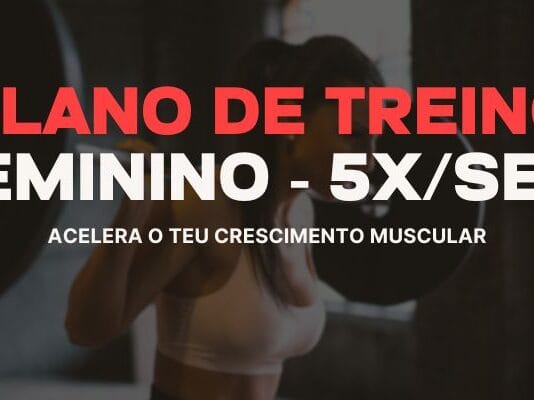 Plano de Treino 5 Dias na Semana Feminino para Hipertrofia