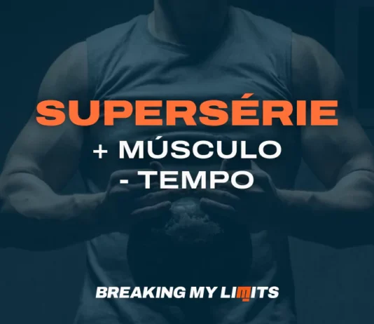 Super Série – Mais Hipertrofia em menos tempo? (2025) Super Série