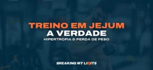 Treinar em Jejum – Hipertrofia/Emagrecer vale a pena? (2025)