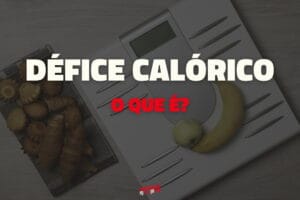 O que é déficit calórico? Queima gordura e emagrece (2026)
