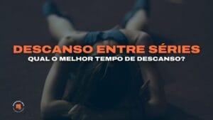 Tempo de Descanso entre séries para Hipertrofia