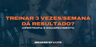 Treinar 3 vezes por semana dá resultado?
