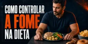 Como controlar a fome na dieta