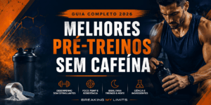 Melhor Pré-Treino Sem Cafeína: ciência, doses e opções em PT